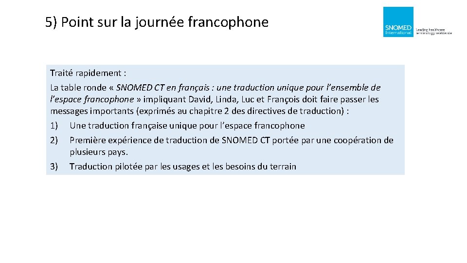 5) Point sur la journée francophone Traité rapidement : La table ronde « SNOMED