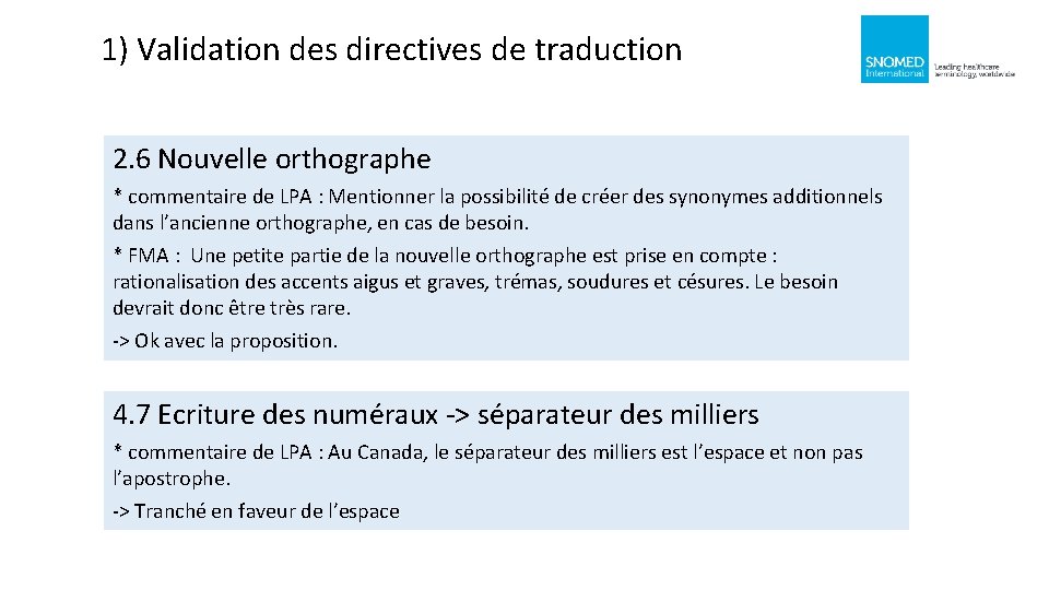 1) Validation des directives de traduction 2. 6 Nouvelle orthographe * commentaire de LPA