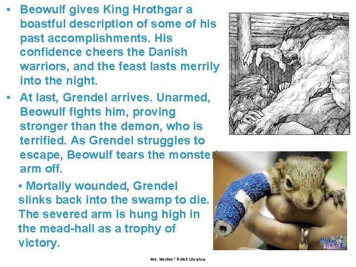  • Beowulf gives King Hrothgar a boastful description of some of his past