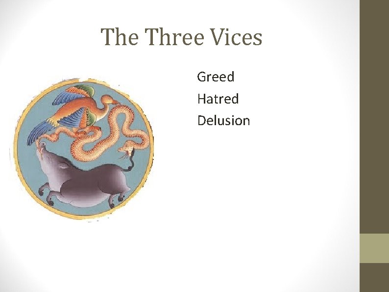 The Three Vices Greed Hatred Delusion 