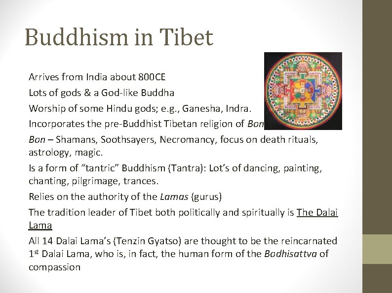 Buddhism in Tibet Arrives from India about 800 CE Lots of gods & a