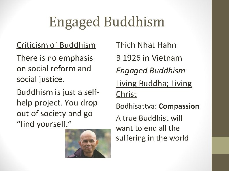 Engaged Buddhism Criticism of Buddhism There is no emphasis on social reform and social