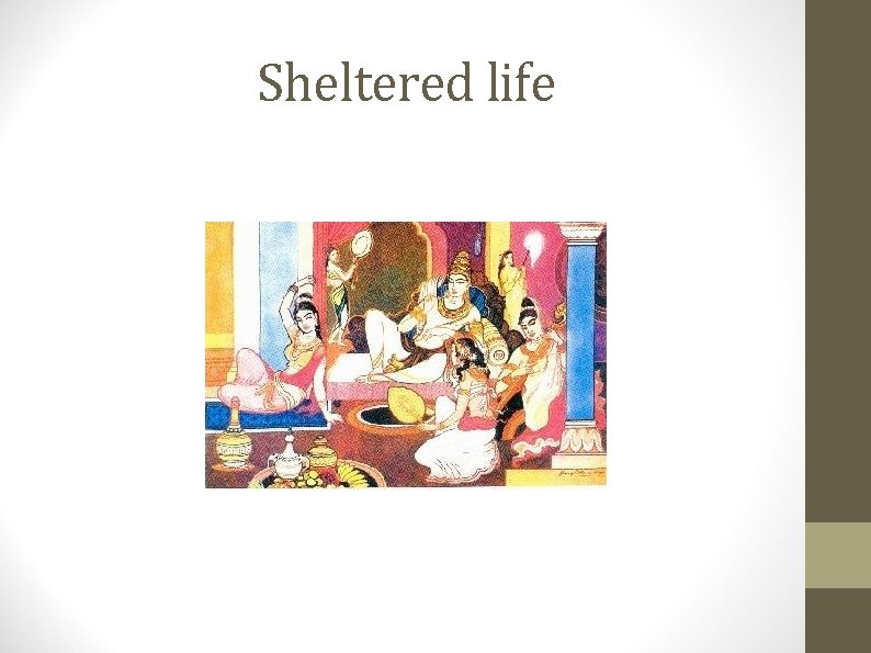 Sheltered life 