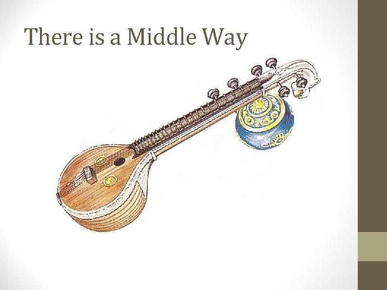 There is a Middle Way 