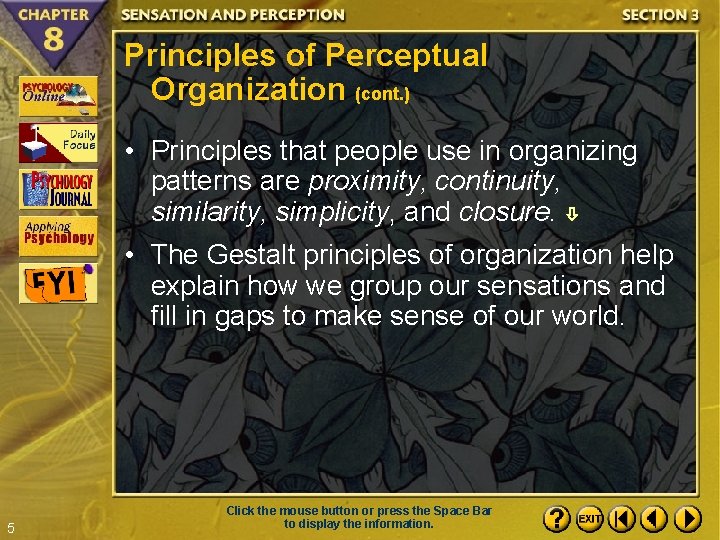 Principles of Perceptual Organization (cont. ) • Principles that people use in organizing patterns Principles of Perceptual Organization (cont. ) • Principles that people use in organizing patterns