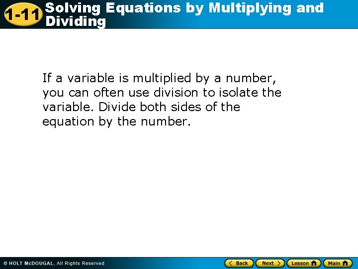 Solving Equations by Multiplying and 1 -11 Dividing If a variable is multiplied by