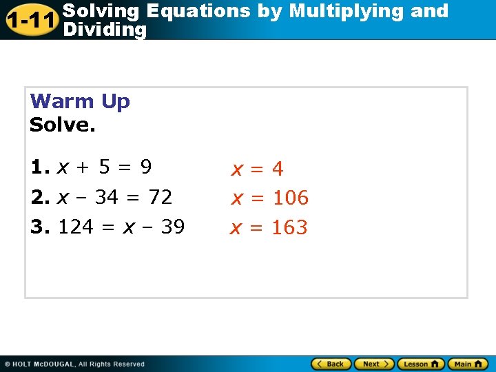 Solving Equations by Multiplying and 1 -11 Dividing Warm Up Solve. 1. x +