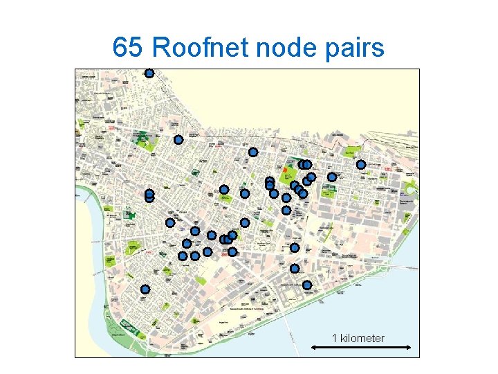 65 Roofnet node pairs 1 kilometer 