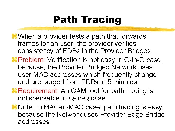 Path Tracing z When a provider tests a path that forwards frames for an