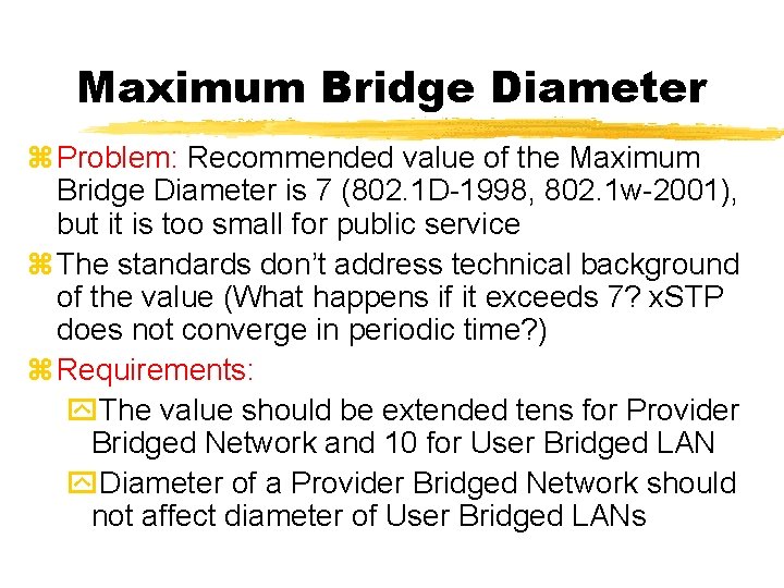 Maximum Bridge Diameter z Problem: Recommended value of the Maximum Bridge Diameter is 7