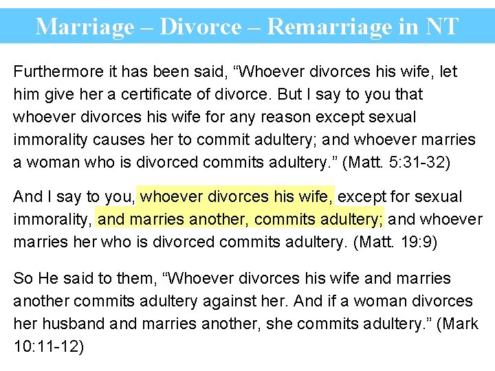 Marriage – Divorce – Remarriage in NT Furthermore it has been said, “Whoever divorces