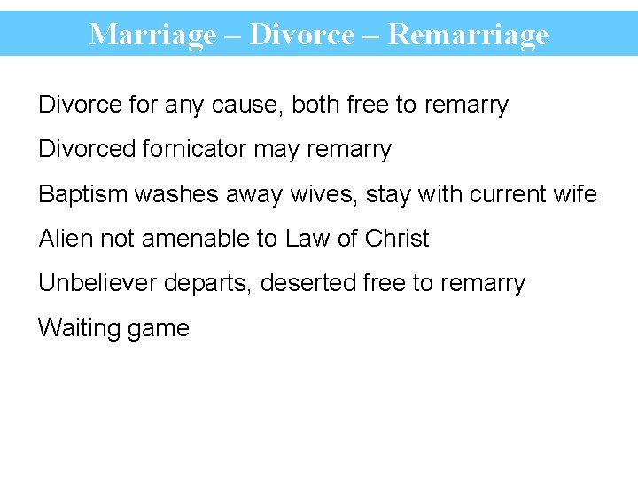 Marriage – Divorce – Remarriage Divorce for any cause, both free to remarry Divorced