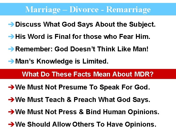 Marriage – Divorce - Remarriage èDiscuss What God Says About the Subject. èHis Word