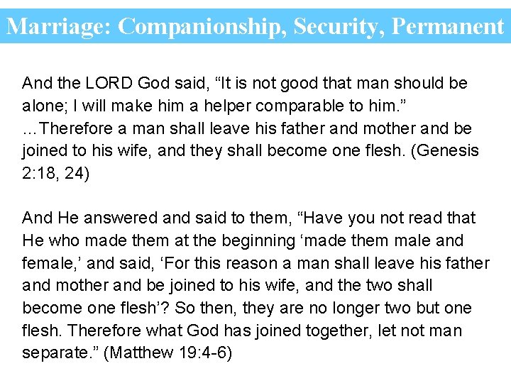 Marriage: Companionship, Security, Permanent And the LORD God said, “It is not good that