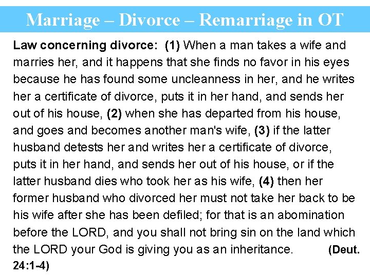 Marriage – Divorce – Remarriage in OT Law concerning divorce: (1) When a man