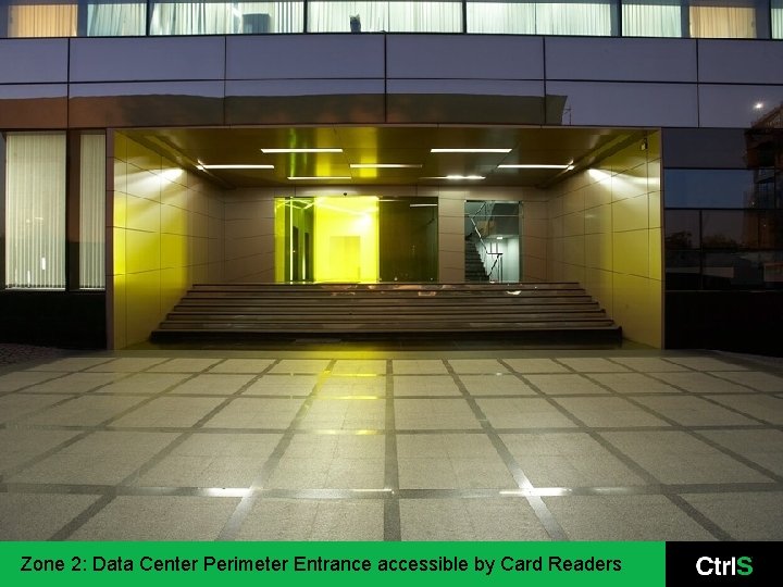 Zone 2: Data Center Perimeter Entrance accessible by Card Readers 