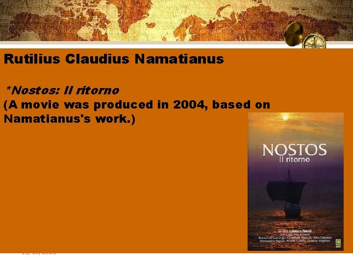 Rutilius Claudius Namatianus *Nostos: Il ritorno (A movie was produced in 2004, based on