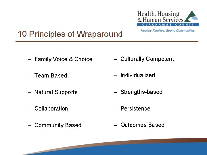 10 Principles of Wraparound – Family Voice & Choice – Culturally Competent – Team