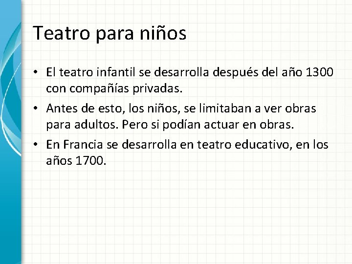 Teatro para niños • El teatro infantil se desarrolla después del año 1300 con