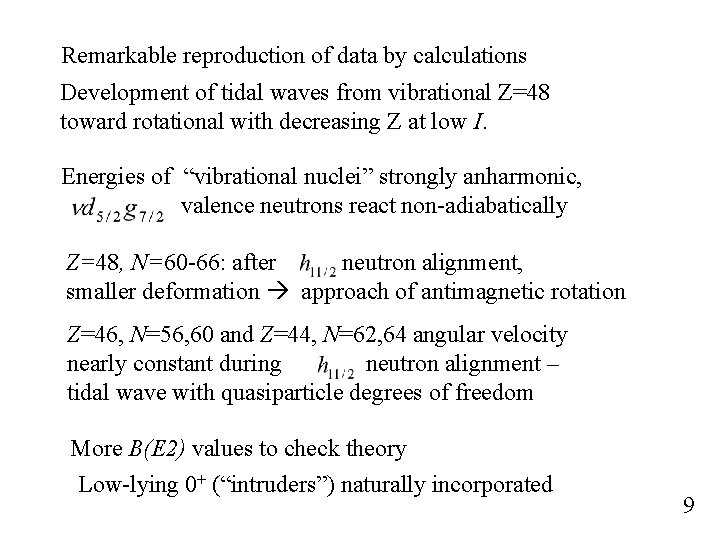 Remarkable reproduction of data by calculations Development of tidal waves from vibrational Z=48 toward