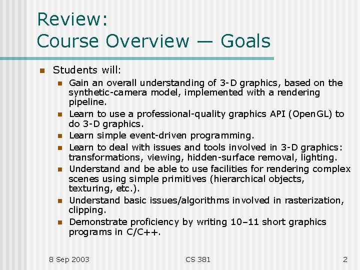 Review: Course Overview — Goals n Students will: n n n n Gain an Review: Course Overview — Goals n Students will: n n n n Gain an