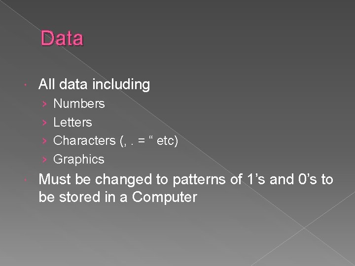 Data All data including › › Numbers Letters Characters (, . = “ etc)