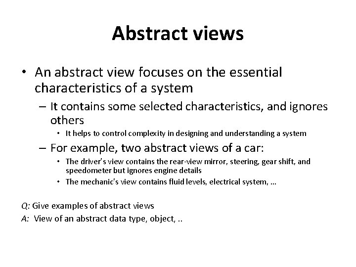 Abstract views • An abstract view focuses on the essential characteristics of a system