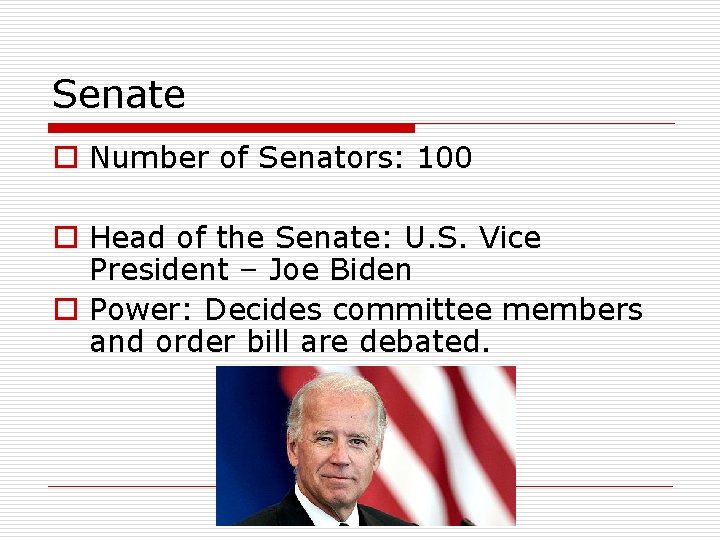 Senate o Number of Senators: 100 o Head of the Senate: U. S. Vice
