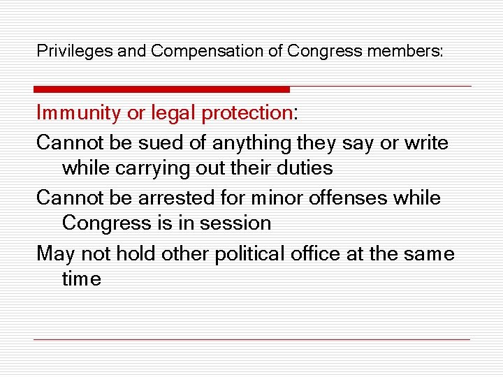 Privileges and Compensation of Congress members: Immunity or legal protection: Cannot be sued of