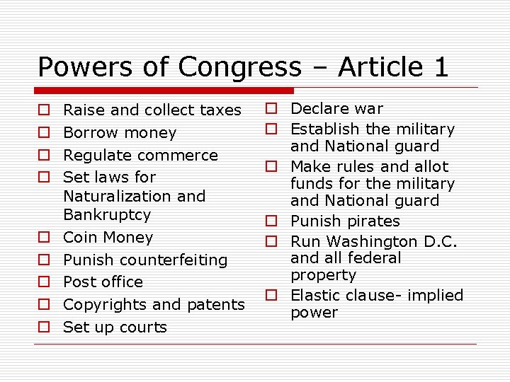 Powers of Congress – Article 1 o o o o o Raise and collect