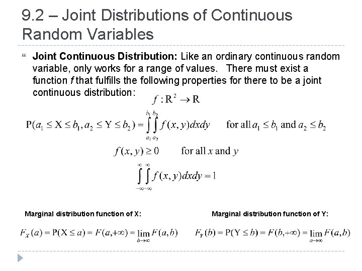 9. 2 – Joint Distributions of Continuous Random Variables Joint Continuous Distribution: Like an