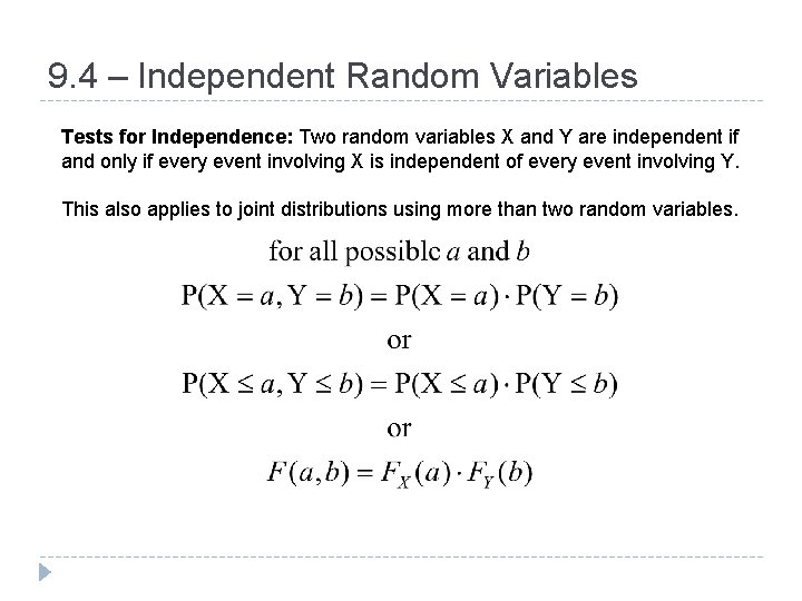 9. 4 – Independent Random Variables Tests for Independence: Two random variables X and