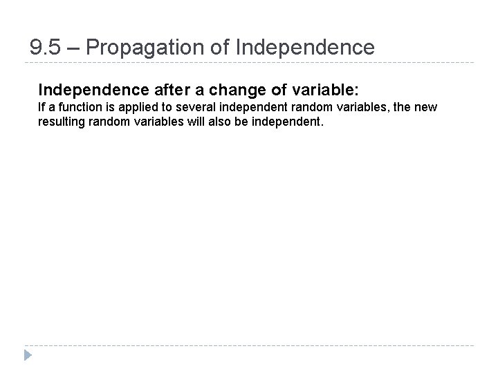 9. 5 – Propagation of Independence after a change of variable: If a function