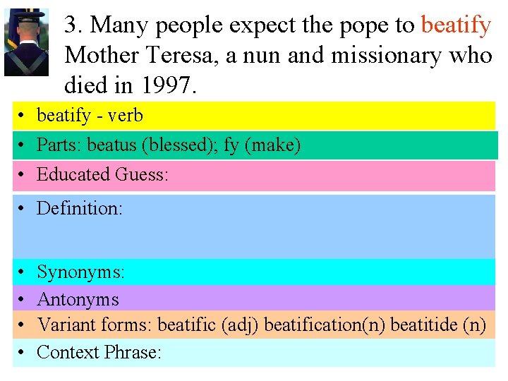 3. Many people expect the pope to beatify Mother Teresa, a nun and missionary