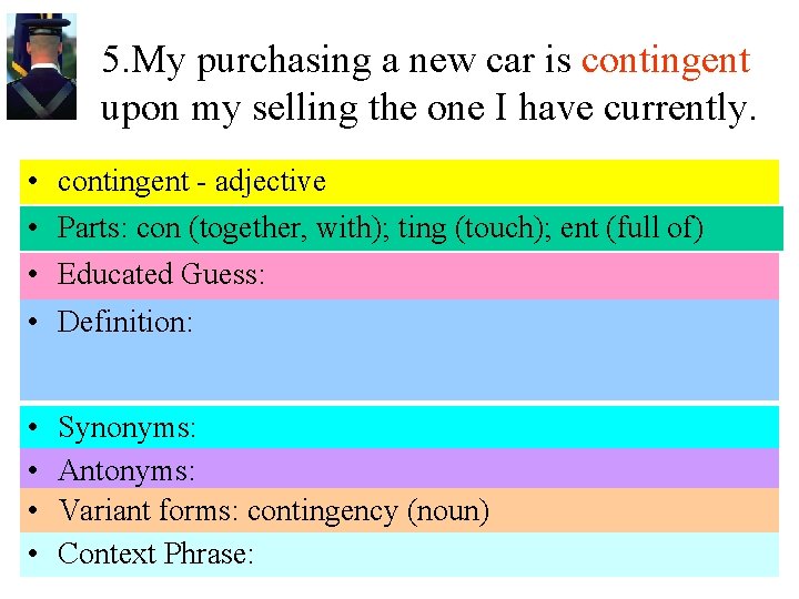 5. My purchasing a new car is contingent upon my selling the one I