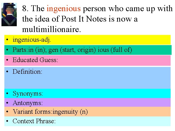 8. The ingenious person who came up with the idea of Post It Notes