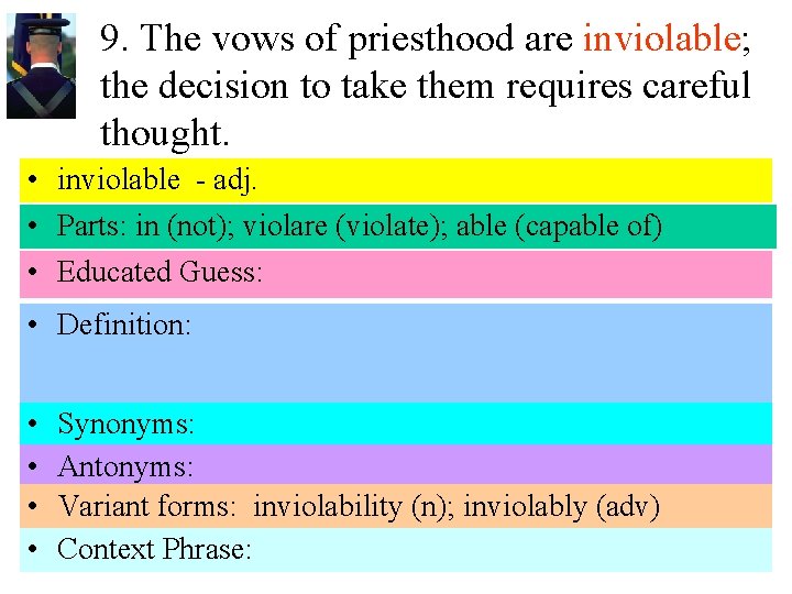 9. The vows of priesthood are inviolable; the decision to take them requires careful
