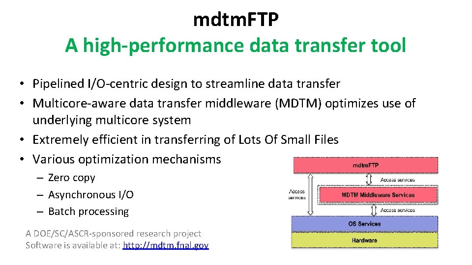 mdtm. FTP A high-performance data transfer tool • Pipelined I/O-centric design to streamline data