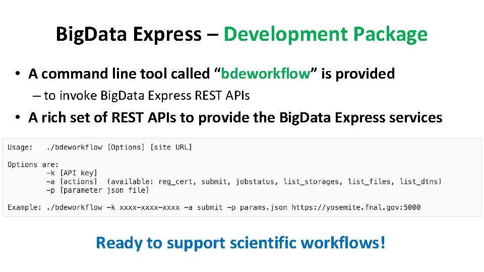 Big. Data Express – Development Package • A command line tool called “bdeworkflow” is