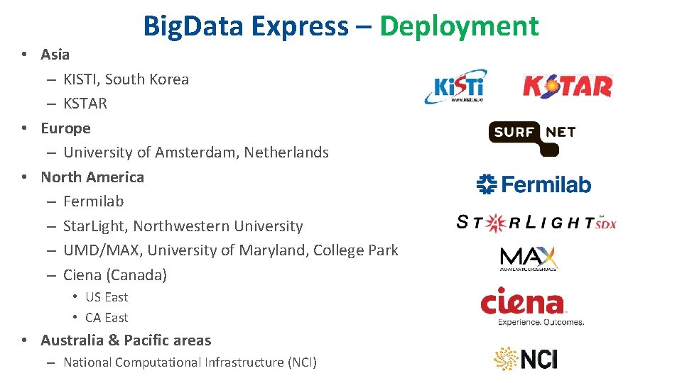 Big. Data Express – Deployment • Asia – KISTI, South Korea – KSTAR •