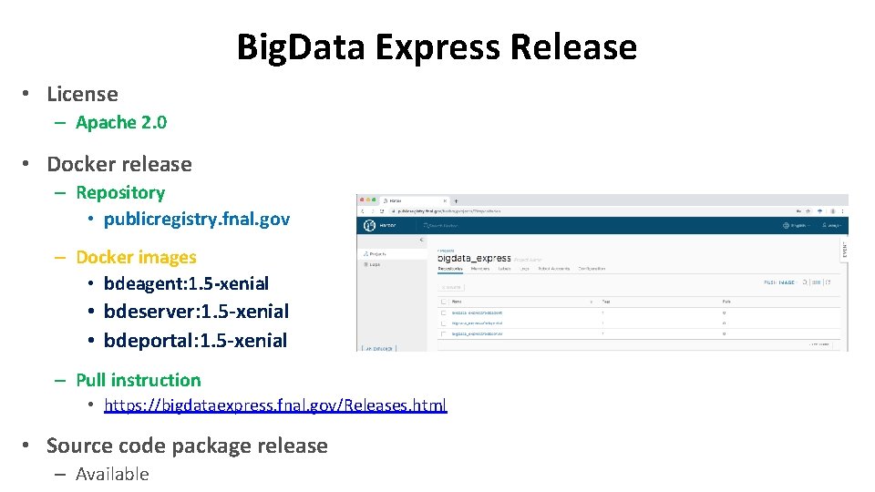 Big. Data Express Release • License – Apache 2. 0 • Docker release –