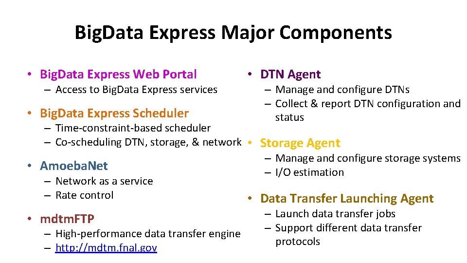Big. Data Express Major Components • Big. Data Express Web Portal – Access to