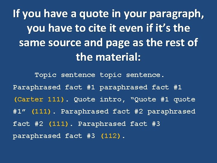 If you have a quote in your paragraph, you have to cite it even