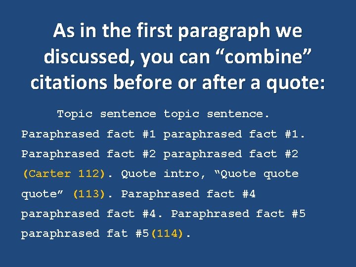 As in the first paragraph we discussed, you can “combine” citations before or after