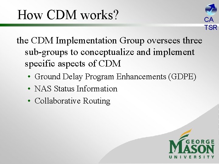 How CDM works? the CDM Implementation Group oversees three sub-groups to conceptualize and implement