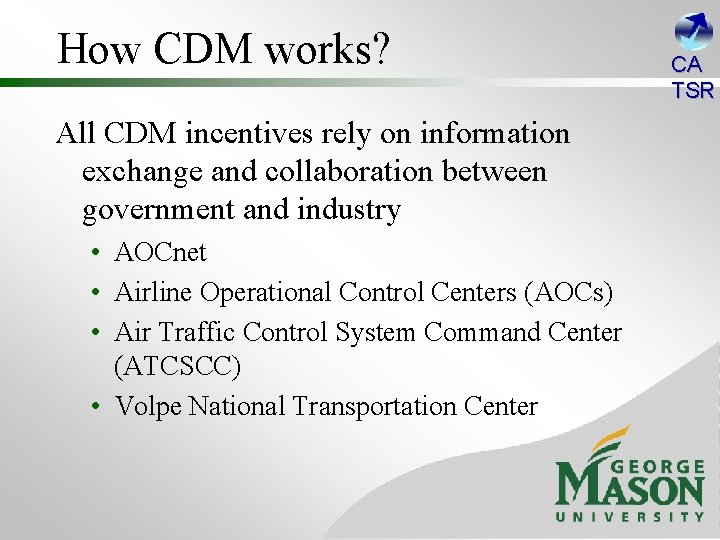 How CDM works? All CDM incentives rely on information exchange and collaboration between government