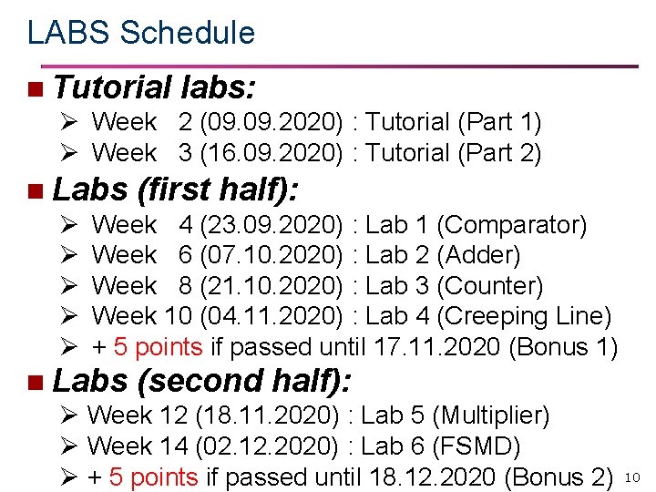 LABS Schedule n Tutorial labs: Ø Week 2 (09. 2020) : Tutorial (Part 1)