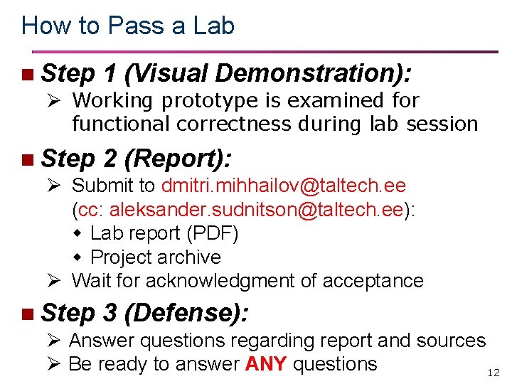 How to Pass a Lab n Step 1 (Visual Demonstration): Ø Working prototype is