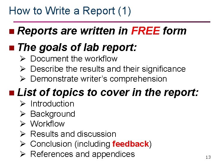 How to Write a Report (1) n Reports are written in FREE form n