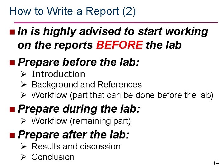 How to Write a Report (2) n In is highly advised to start working